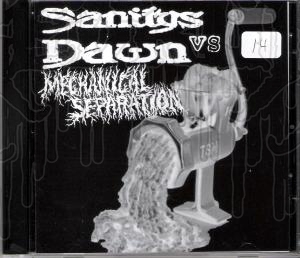 SANITYS DAWN vs.MECHANICAL SEPARATION - Split C.D.