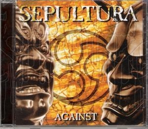 SEPULTURA - Against