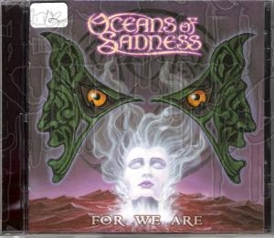OCEANS OF SADNESS - For We Are
