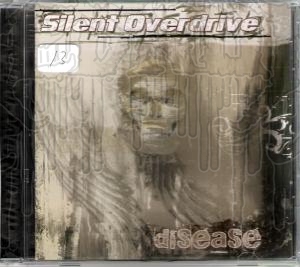 SILENT OVERDRIVE - Disease