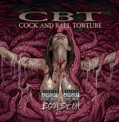 COCK AND BALL TORTURE - Egoleech CD (Reissue With New Artwork)