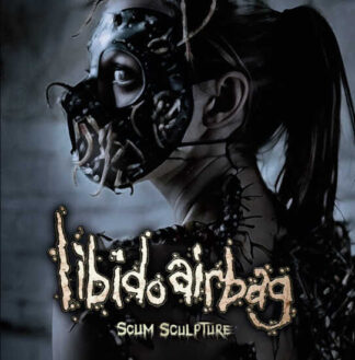 LIBIDO AIRBAG - Scum Sculpture CD