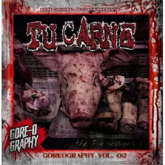 TU CARNE - Goreography Vol. 2: The Pig Sessions ll