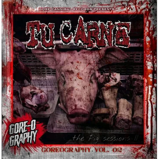 TU CARNE - Goreography Vol. 2: The Pig Sessions ll